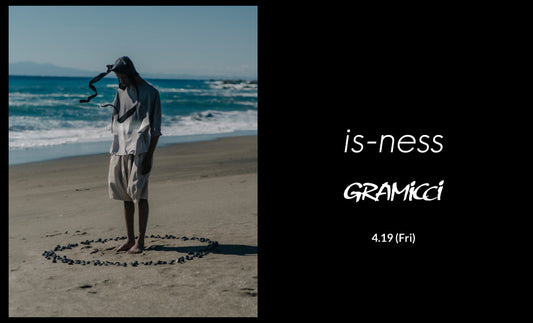 is-ness × GRAMICCI