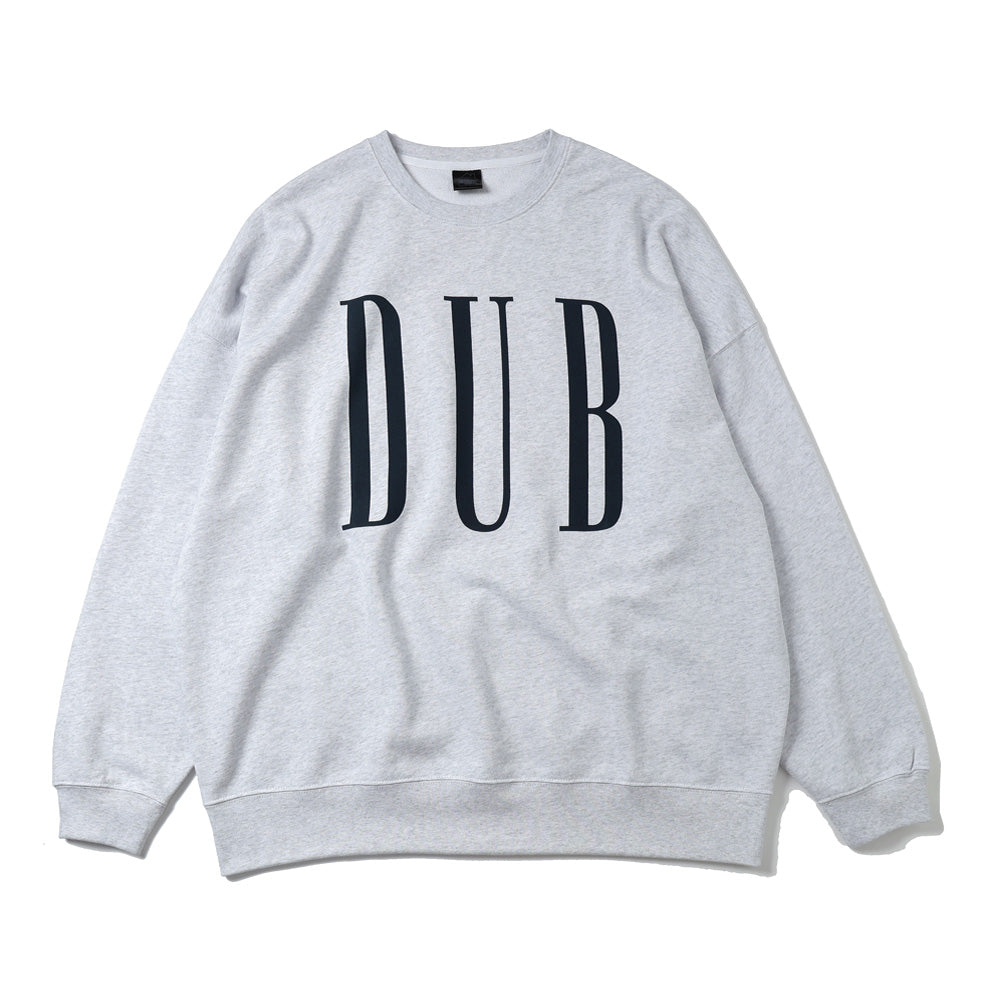 DUB SWEAT SHIRTS