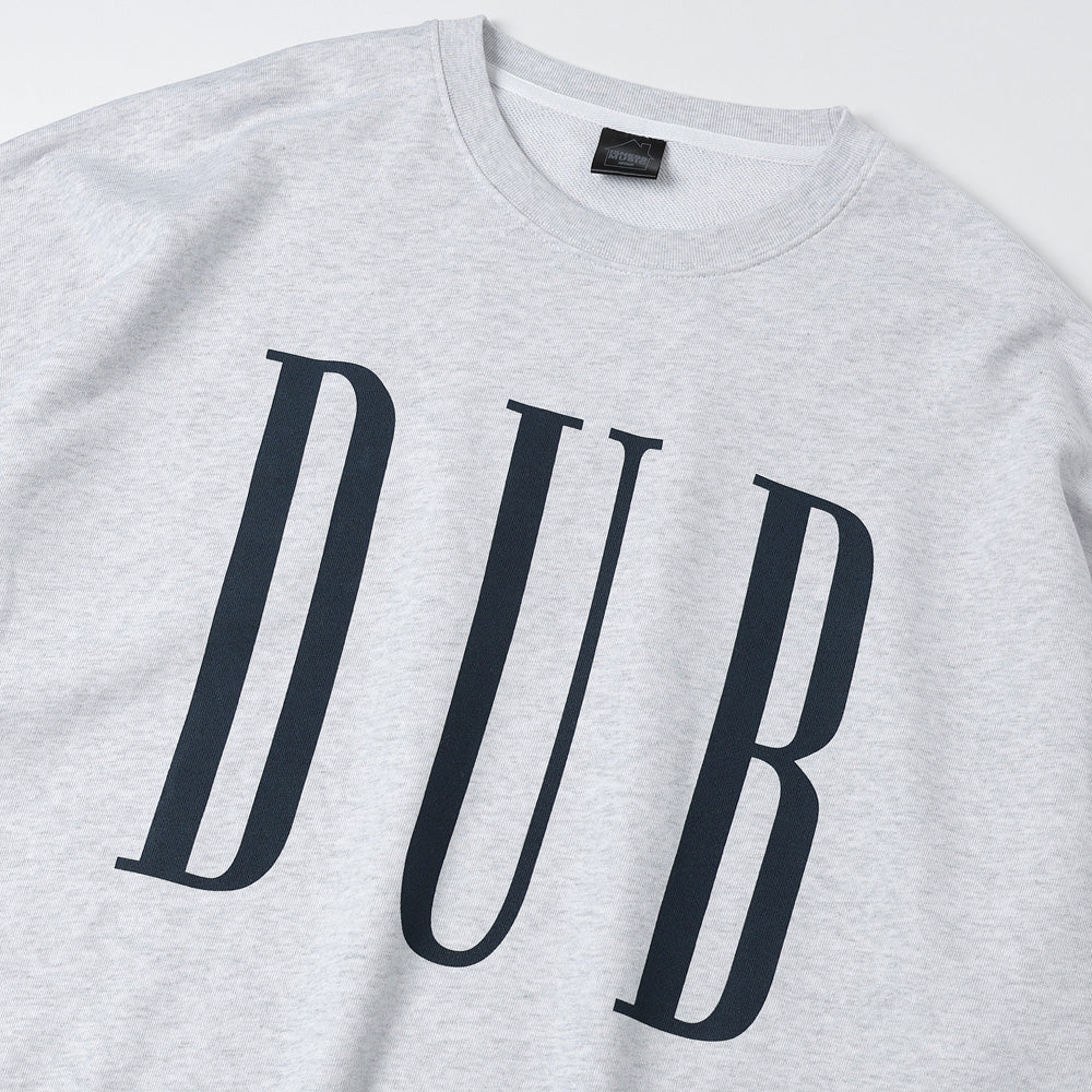 DUB SWEAT SHIRTS