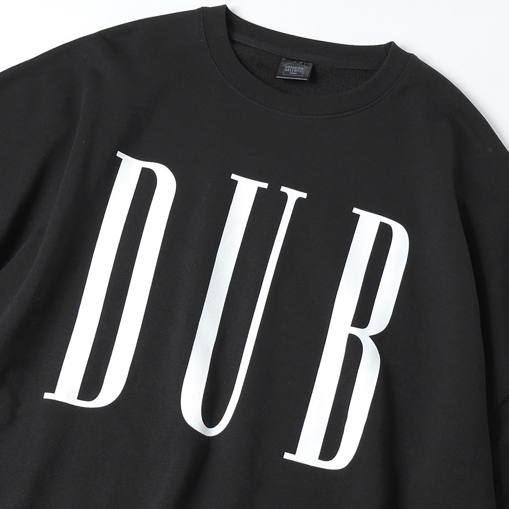 DUB SWEAT SHIRTS
