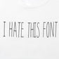 T-SHIRT 2(I hate this font)