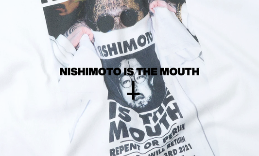 NISHIMOTO IS THE MOUTH 23SS