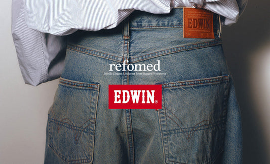 refomed x EDWIN