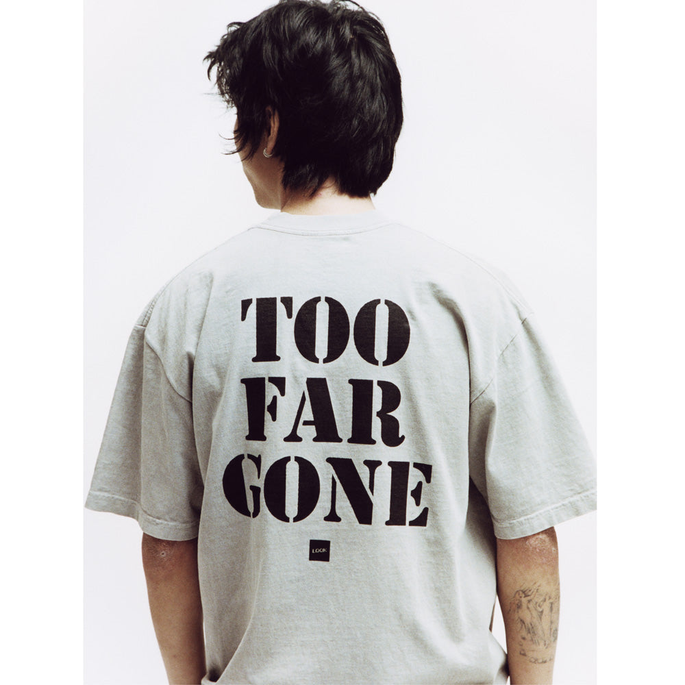 TOO FAR GONE TEE