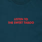 COTTON T-SHIRT LISTEN TO THE SWEET TABOO