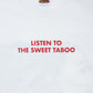 COTTON T-SHIRT LISTEN TO THE SWEET TABOO