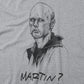 MARTIN? T-SHIRTS