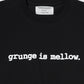 Grunge is Mellow