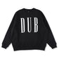 DUB SWEAT SHIRTS