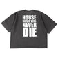 HOUSE MUSIC WILL NEVER DIE T-SHIRT