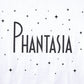 PHANTASIA