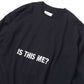 IS THIS ME? LONG SLEEVE T-SHIRT